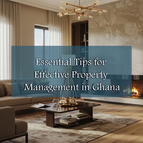 Essential-Tips-for-Effective-Property-Management-in-Ghana