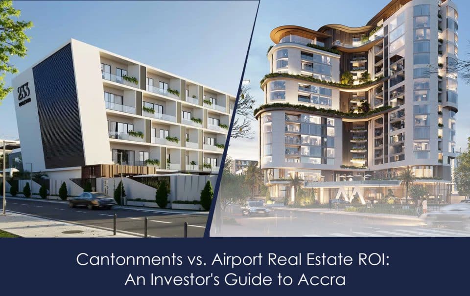 Cantonments-vs.-Airport-Real-Estate-ROI-An-Investor's-Guide-to-Accra