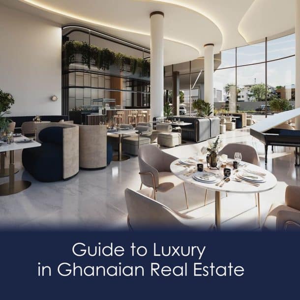 Guide-to-Luxury-in-Ghanaian-Real-Estate