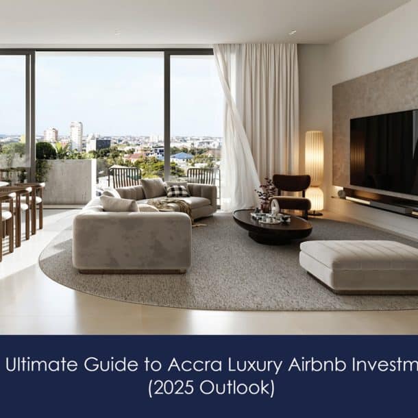 The-Ultimate-Guide-to-Accra-Luxury-Airbnb-Investment-(2025-Outlook)